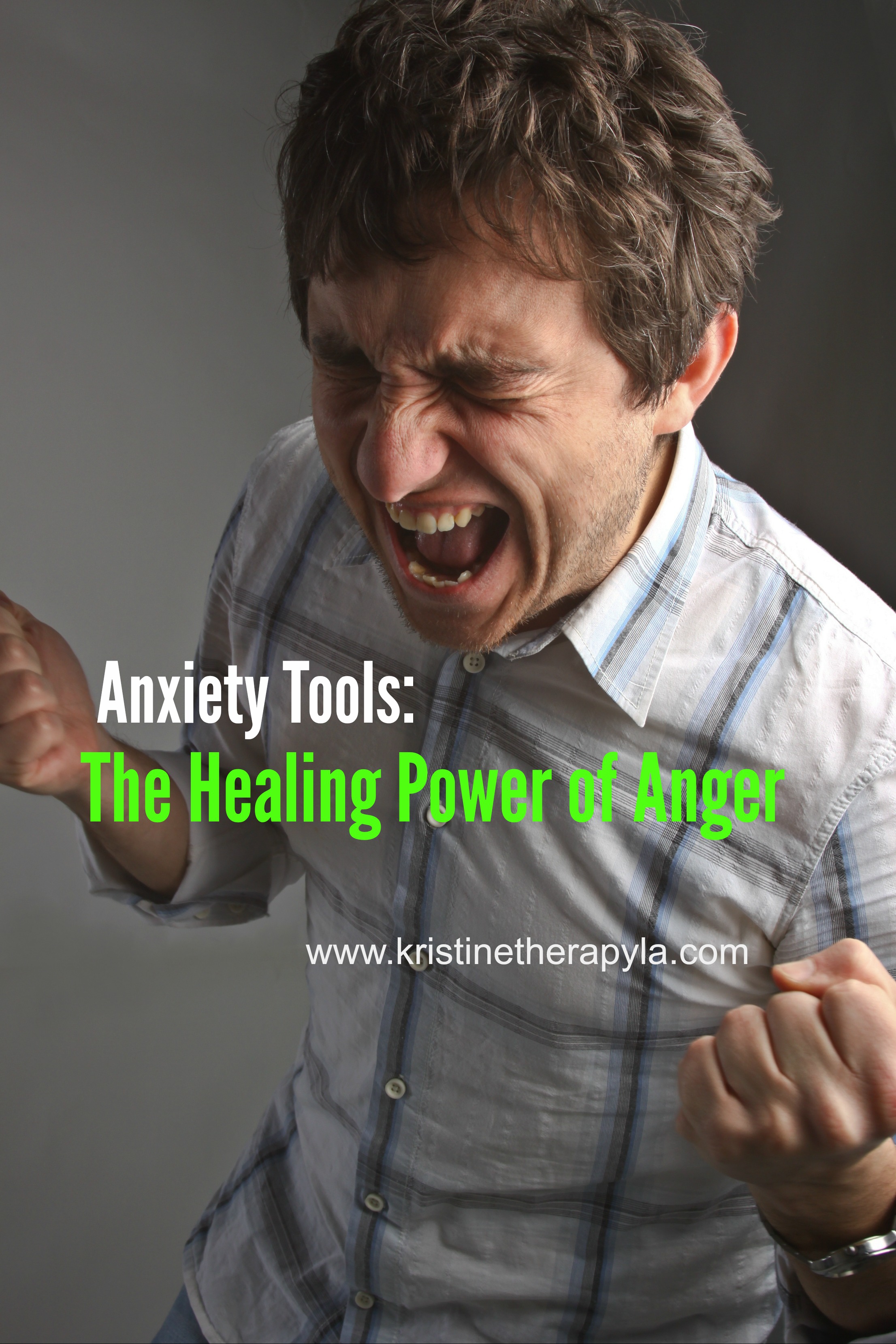 Anxiety Tools: The Healing Power of Anger - Kristine Tye, LMFT