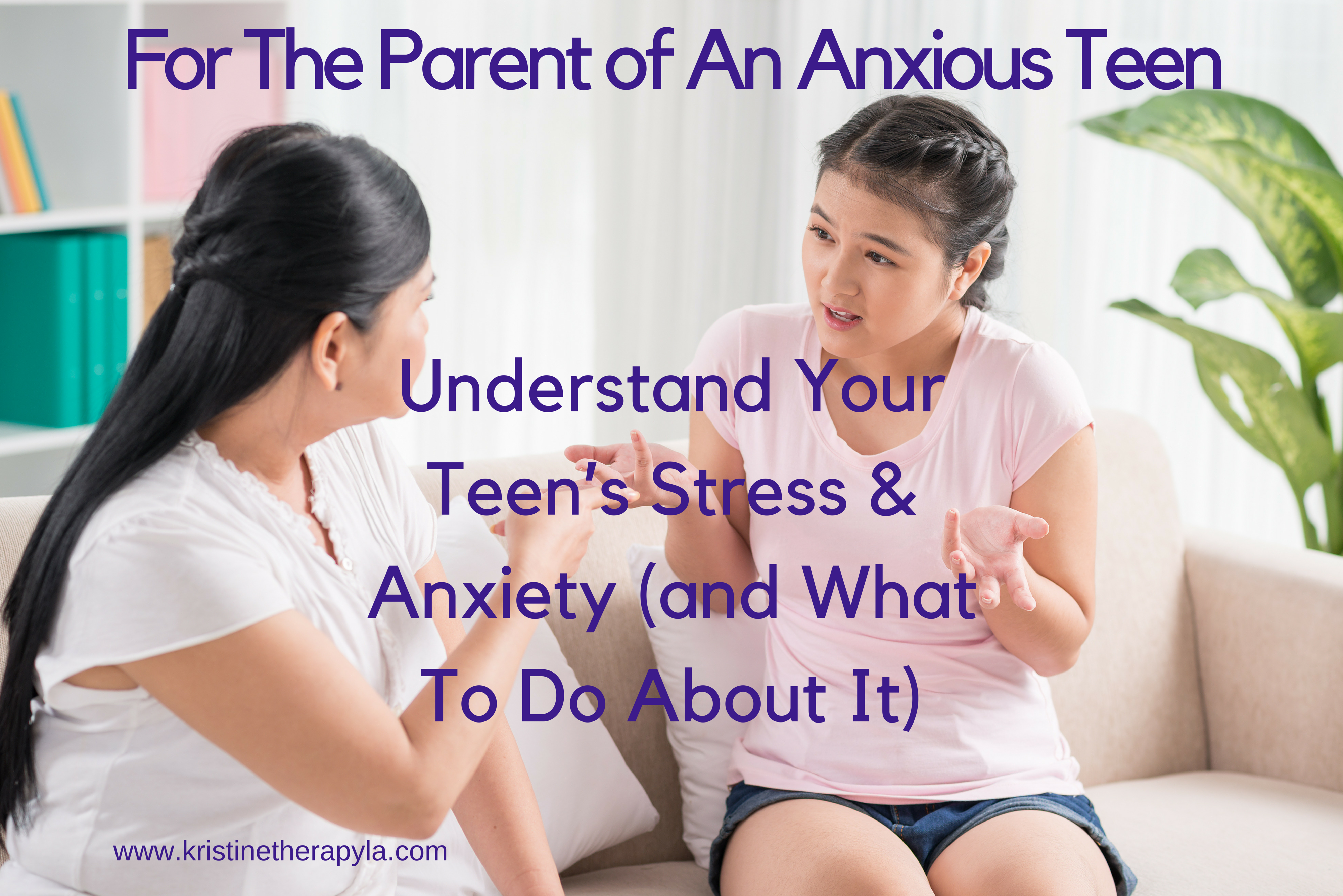 For The Parent of An Anxious Teen